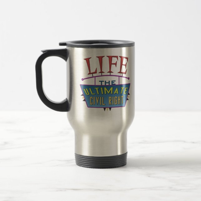 Caneca de viagem com uma mensagem pró-vida. (Esquerda)