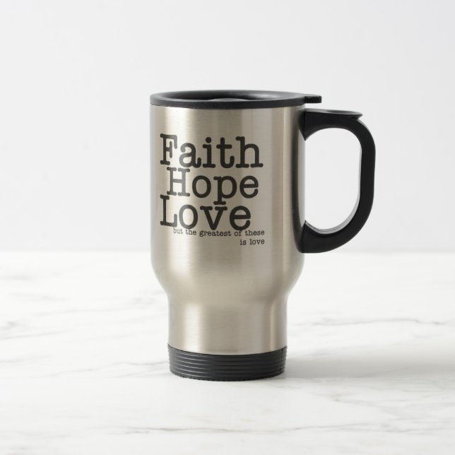 Caneca de viagem do amor da esperança da fé (Direita)