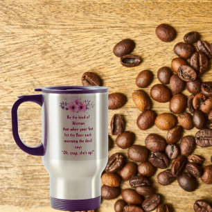 Caneca de Viagem Seja a Espécie de Mulher que Diz