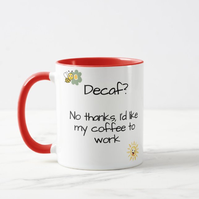 Caneca "Decaf? Sem Obrigados, eu gostaria que meu café tr (Esquerda)