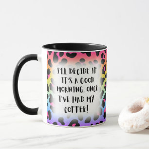 Caneca Decidirei se é uma boa manhã.