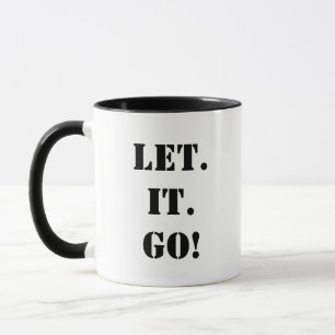 Caneca DEIXE IR! Siga em frente com sua vida!