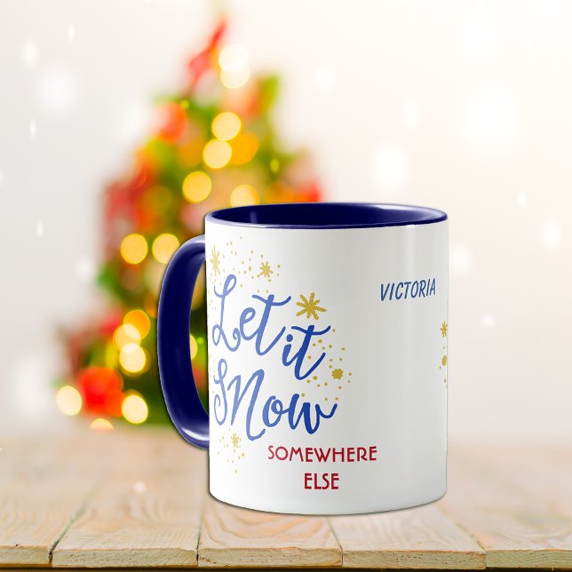 Caneca Deixe-o nevar em outro lugar, Mug Personalizado (Criador carregado)