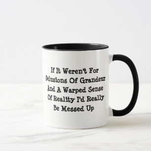 Caneca Delírios de Grandeza Realidade Distorcida Engraçad