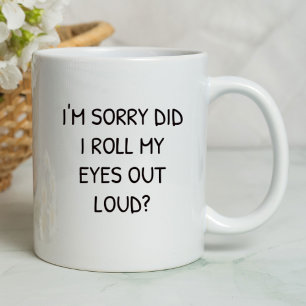 Caneca Desculpe-me. Engraçado.   Sarcástico