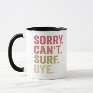 Caneca Desculpe, não posso Surf, surfistas engraçados pre