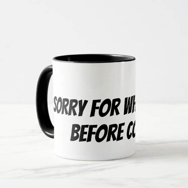 Caneca desculpe pelo que eu disse antes do café (Frente Esquerda)