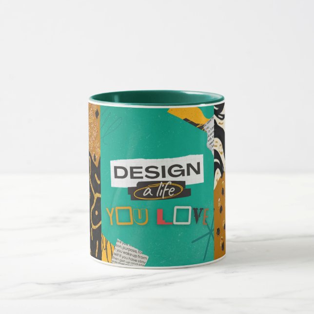 Caneca Design a Life You Love   (Centro)