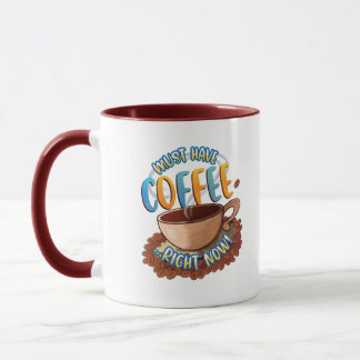Caneca Deve Ter Café Agora!Caneca