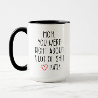 Caneca Dia de as mães Engraçado, Mãe, Você Estava Certa D