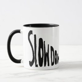 Caneca Diminua a velocidade