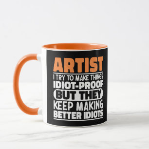 Caneca Dizires Idiotas Engraçados de Artista que Tento Fa