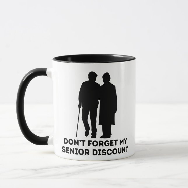 Caneca D'ont Forget My Senior Discount Funny (Esquerda)