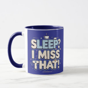 Caneca Dormir? Sinto Falta Disso! Engraçado Mãe Presente