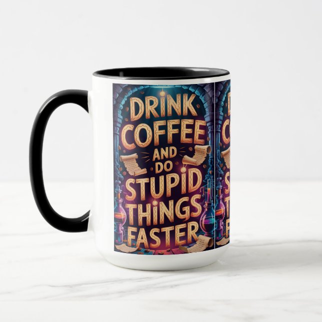 Caneca Drink Coffee and Do Stupid Things Faster Funny Mug (Esquerda)