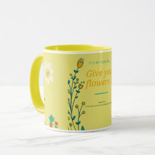 Caneca "é a minha vez de te dar flores!"