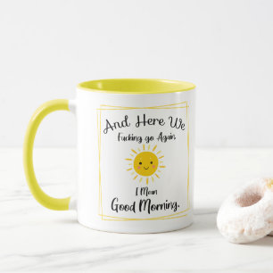 Caneca E Aqui Vamos Nós, De Novo, Quero Dizer Boa Manhã.