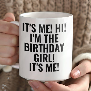 Caneca É Eu, Olá! Eu Sou a Garota do Aniversário! Diverti