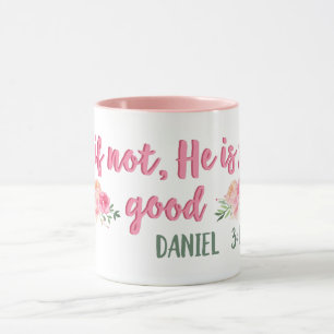 Caneca E se não, ele ainda é bom // Bíblia Verso