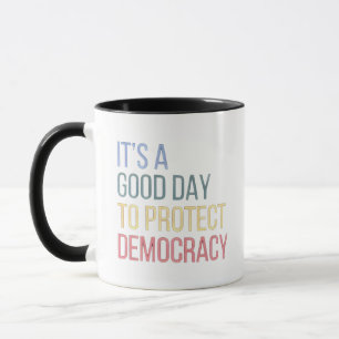 Caneca É um bom dia para proteger a democracia