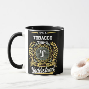 Caneca É uma Coisa de TABACO Que Você Não Entenderia