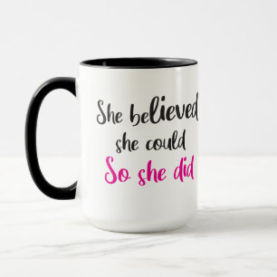 Caneca Ela Acreditava Que Podia
