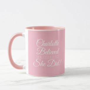 Caneca Ela Acreditava Que Pudesse Rosa