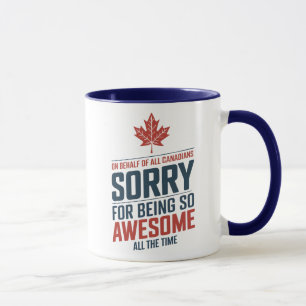 Caneca Em nome de todos os canadenses, desculpe por ser i