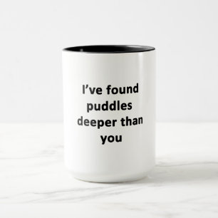 Caneca Encontrei Poças Mais Fundas Que Você