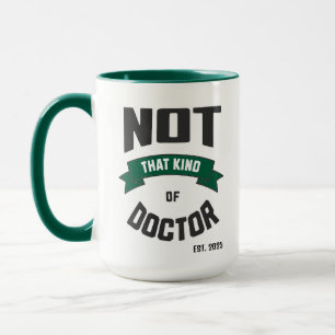 Caneca engraçada de PhD 'Não esse tipo de médico'