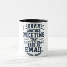 Caneca engraçada "Reunião Poderia Ter Sido Um E-ma