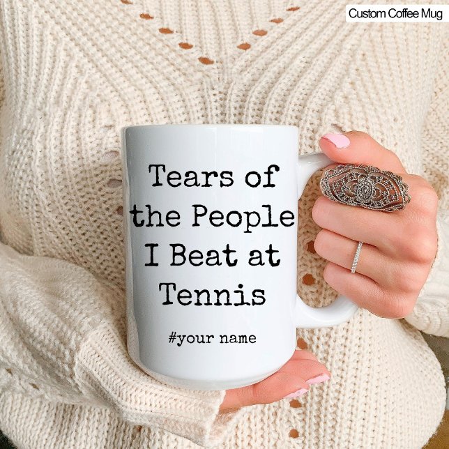 Caneca Engraçadas lágrimas das Pessoas que eu bato na Tên (Funny Tears of the People I Beat At Tennis Mug)