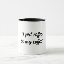 Engraçado Coloque café no meu café