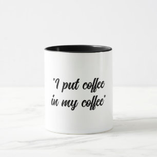 Caneca Engraçado Coloque café no meu café