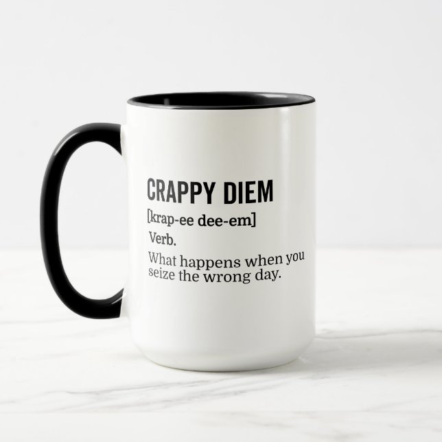 Caneca Engraçado definição Crappy Diem, aproveite o dia e (Esquerda)
