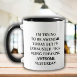 Caneca Engraçado Dizer "Tentar Ser Incrível Hoje" Citação<br><div class="desc">Engraçado caneca de café dizendo "estou tentando ser incrível hoje,  mas estou exausta de ser tão incrível ontem." Ideia única engraçada,  perfeita para qualquer aniversário,  Natal,  celebração ou simplesmente porque você tem que dizer a seu amado o quanto você se importa.</div>