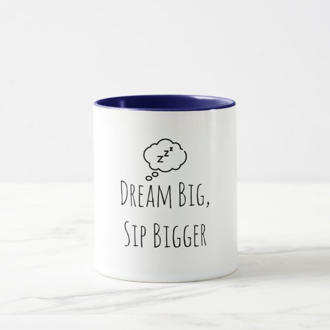 Caneca Engraçado "Dream Big Sip Bigger ZZZ" Mug (Centro)