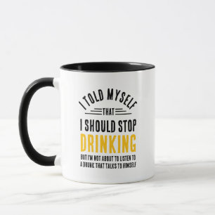 Caneca Engraçado eu disse a mim mesmo que deveria parar d