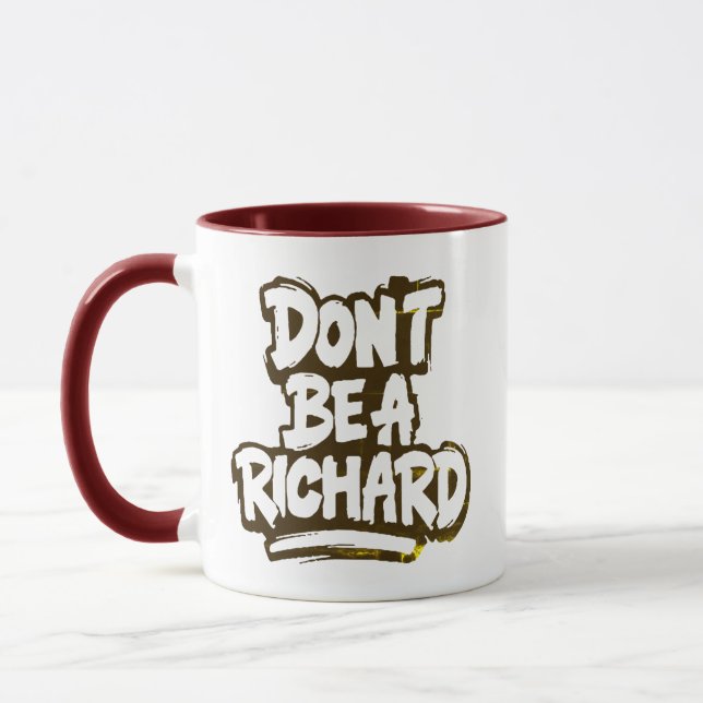 Caneca Engraçado Não seja um Richard Humor Mug Novidade E (Esquerda)