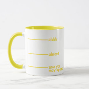 Caneca Engraçado Novelty Mug- shhh, quase, agora você pod