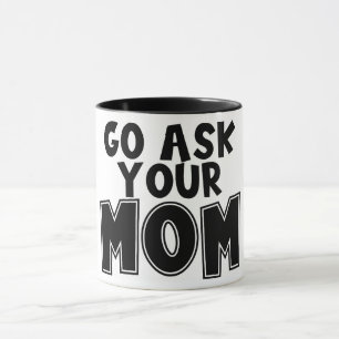 Caneca Engraçado, Pergunte à sua mãe