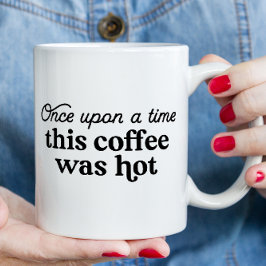 Caneca Era uma vez que este café estava quente, mãe engra