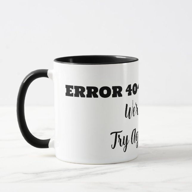 Caneca ERROR 404 We're Sorry Try Again Latter (Esquerda)