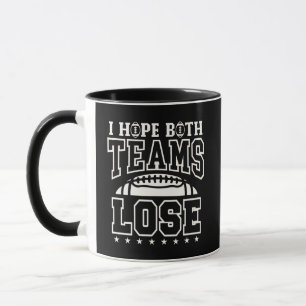 Caneca Espero que ambos os times percam Camiseta engraçad