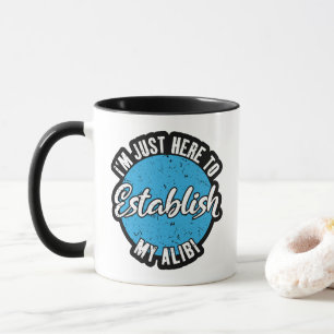 Caneca Estabeleça Meu Álibi Presente Engraçado com Citaçã