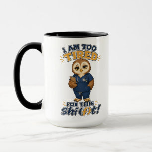 Caneca Estou Muito Cansado Para Este Turno Coruja Enferme