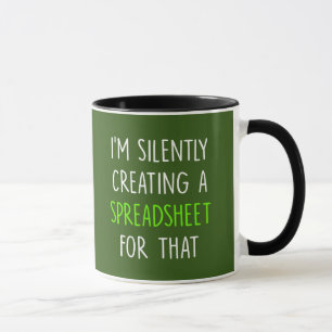 Caneca Estou Silenciosamente Criando Uma Planilha Para Is