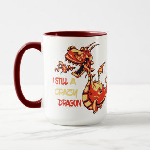 Caneca Eu Ainda Sou Um Dragão Louco - Engraçado Aspas D