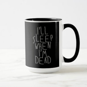 Caneca Eu dormirei quando eu estou inoperante
