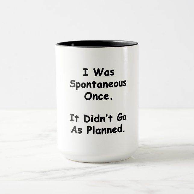 Caneca Eu Fui Espontâneo Uma Vez. (Centro)